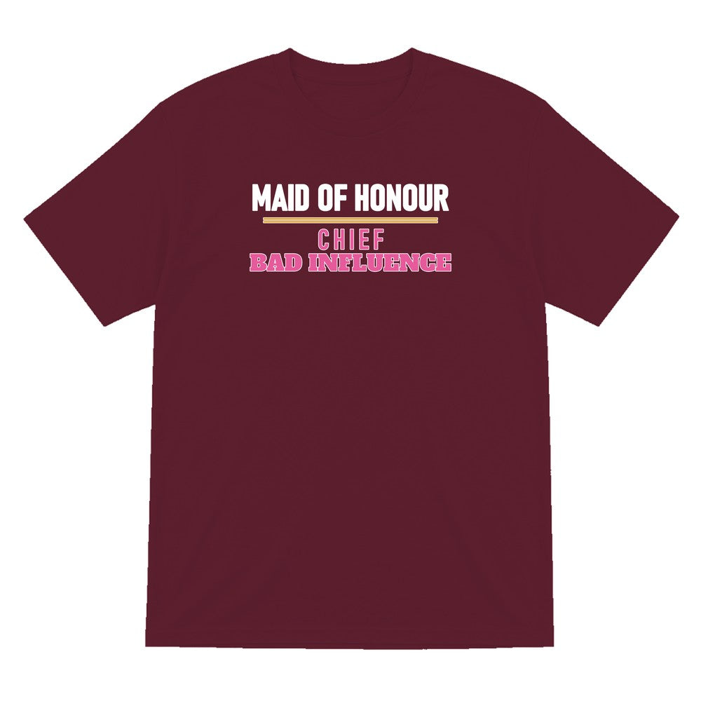 Maid Of Honour Chief Bad Influence Hen Do T-Shirt & Sweatshirt T-Shirt in Maroon