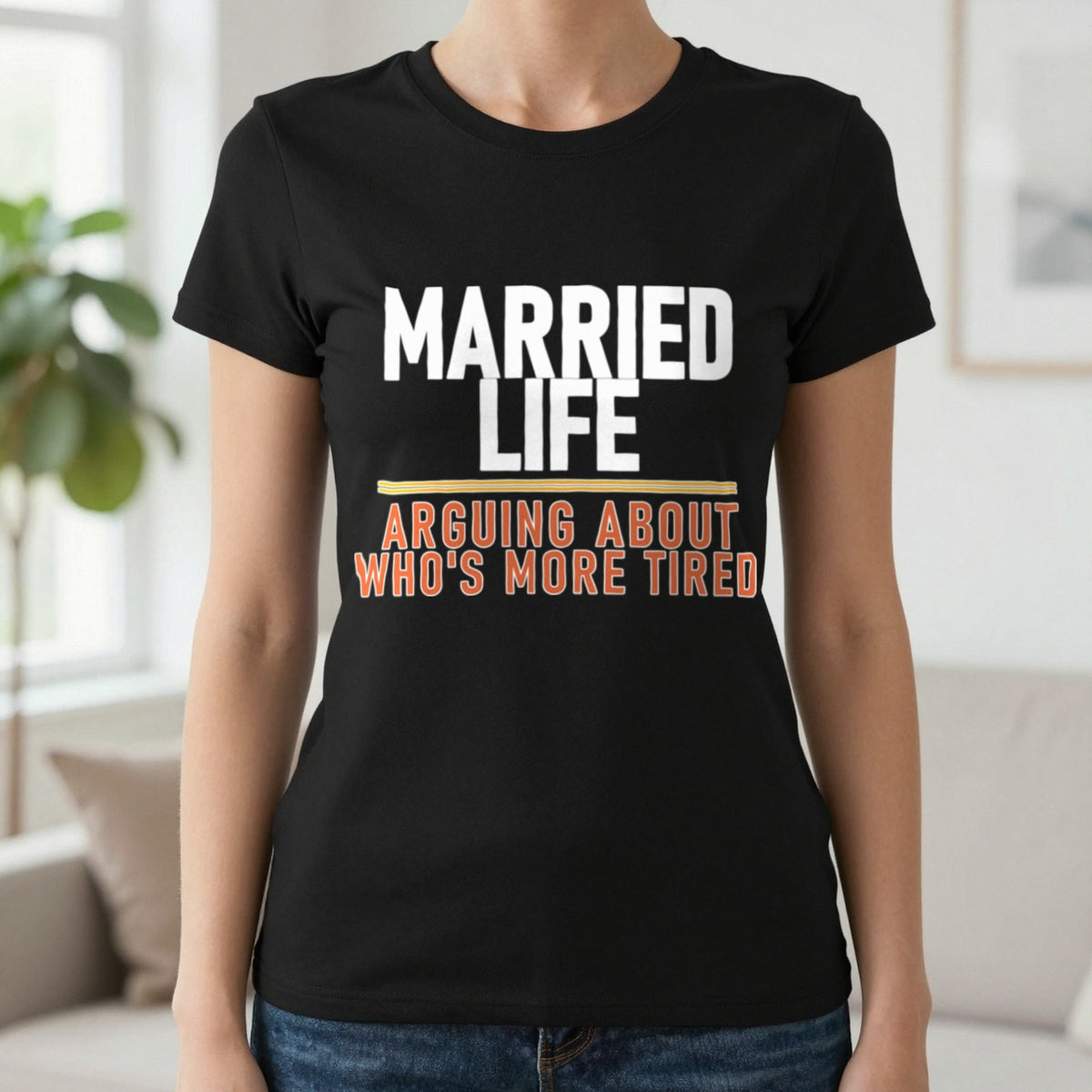 Married Life Arguing About Who's More Tired Funny Couples T-Shirt & Sweatshirt in Black, worn, our photo