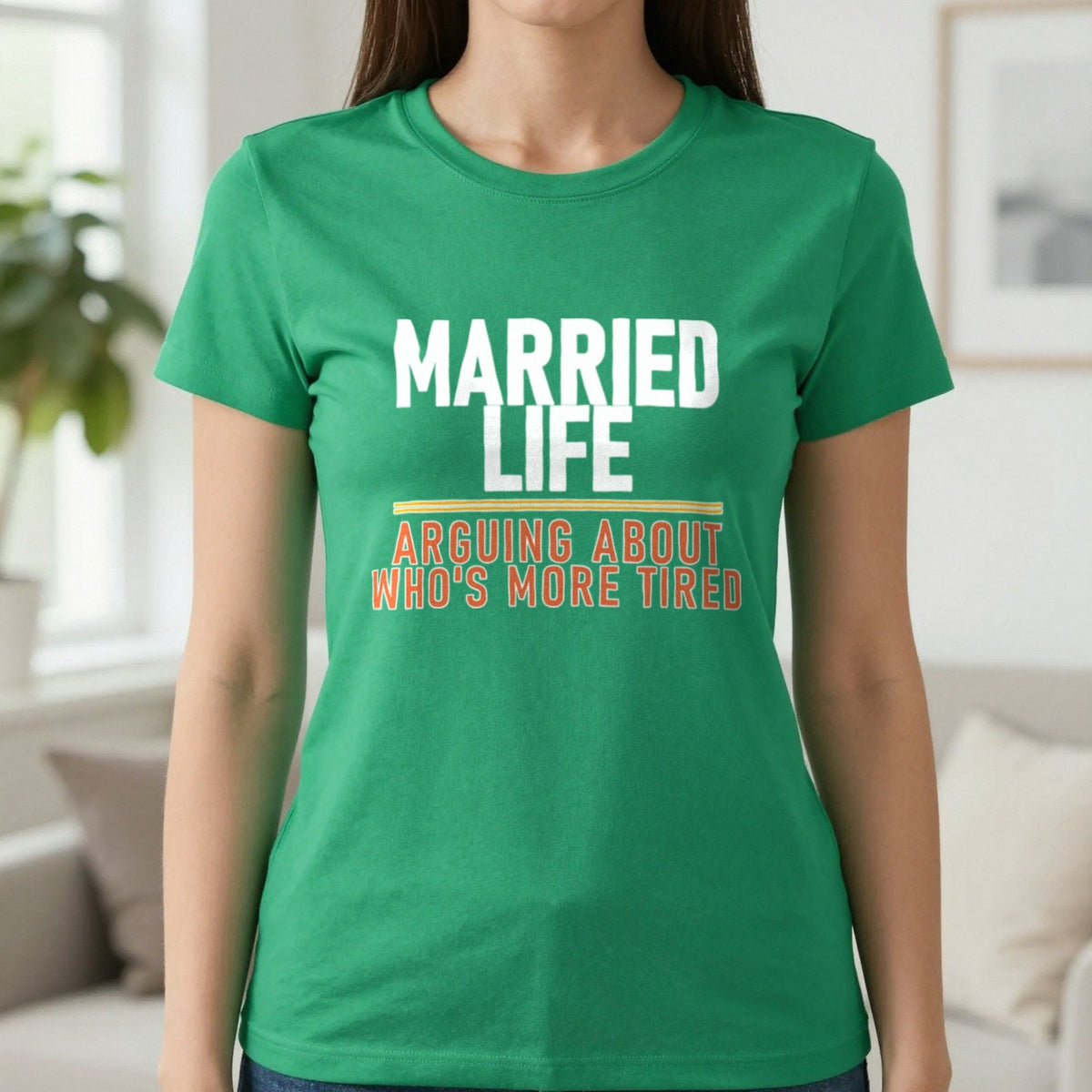 Married Life Arguing About Who's More Tired Funny Couples T-Shirt & Sweatshirt in Irish Green, worn, our photo