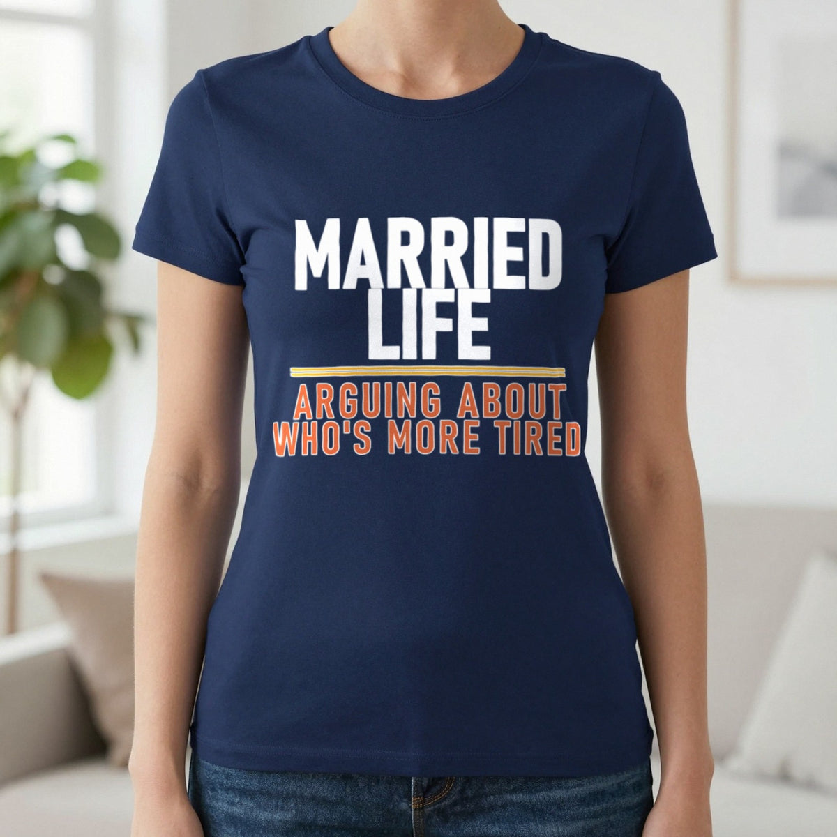 Married Life Arguing About Who's More Tired Funny Couples T-Shirt & Sweatshirt in Navy, worn, our photo