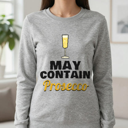 May Contain Prosecco Funny T-Shirt & Sweatshirt in Sport Grey (Sweatshirt), worn, our photo