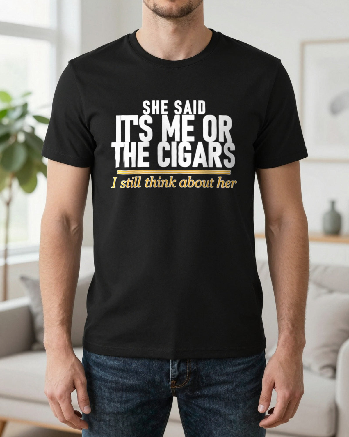 She Said It's Me Or The Cigars I Still Think About Her Funny Cigar T-Shirt & Sweatshirt worn