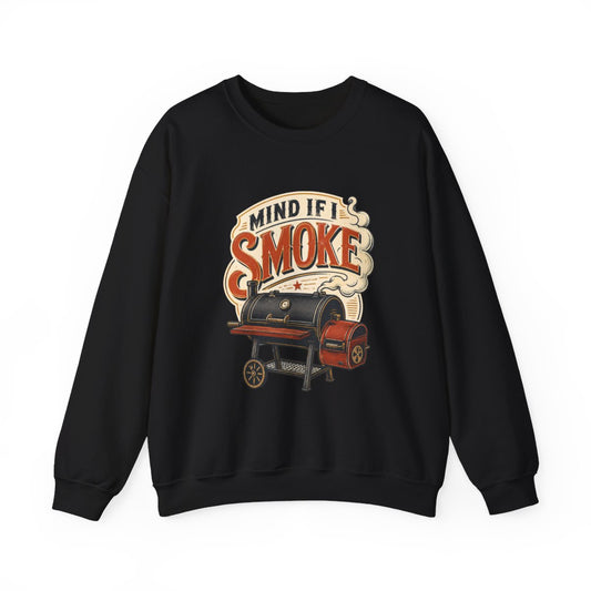 Mind If I Smoke BBQ Smoker Sweatshirt - funny sweatshirt by Cheeky Business