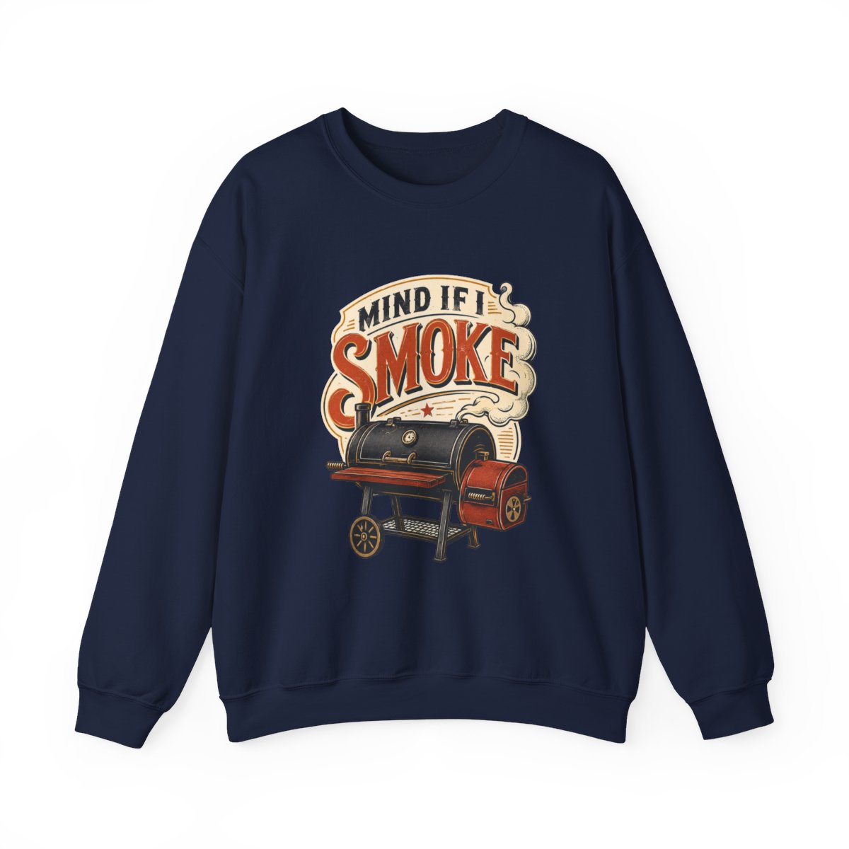 Mind If I Smoke BBQ Smoker Sweatshirt - funny sweatshirt by Cheeky Business