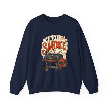 Mind If I Smoke BBQ Smoker Sweatshirt - funny sweatshirt by Cheeky Business