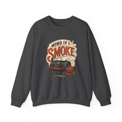 Mind If I Smoke BBQ Smoker Sweatshirt - funny sweatshirt by Cheeky Business