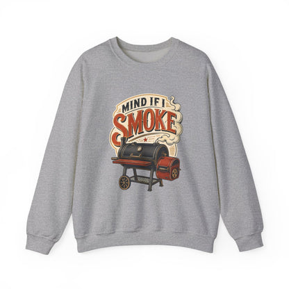 Mind If I Smoke BBQ Smoker Sweatshirt - funny sweatshirt by Cheeky Business