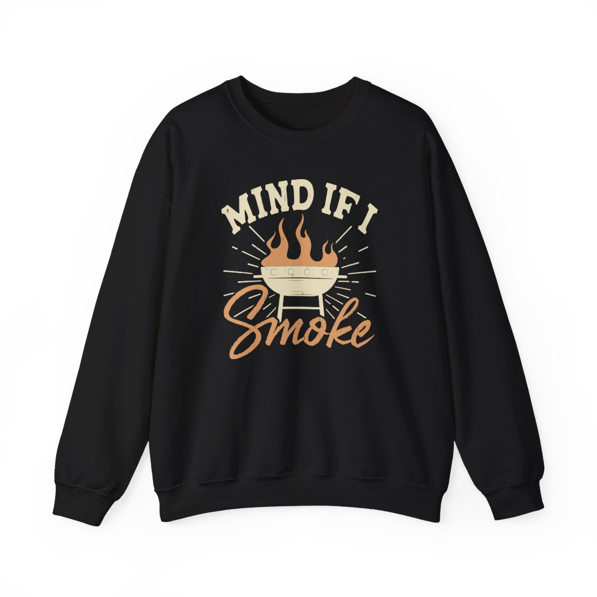 Mind If I Smoke BBQ Sweatshirt - funny sweatshirt by Cheeky Business