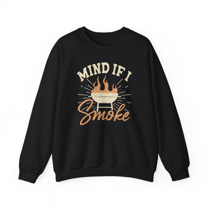 Mind If I Smoke BBQ Sweatshirt - funny sweatshirt by Cheeky Business