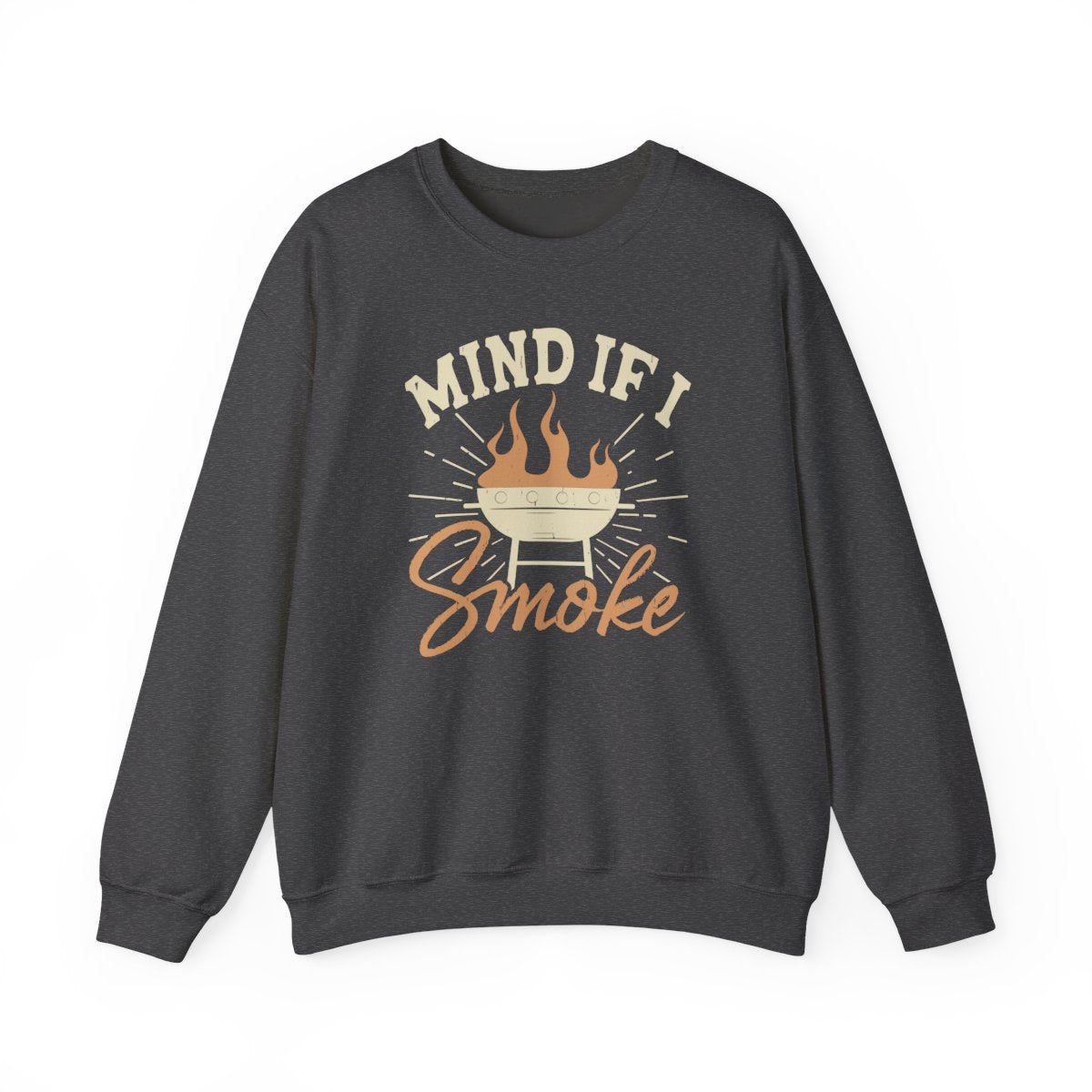 Mind If I Smoke BBQ Sweatshirt - funny sweatshirt by Cheeky Business