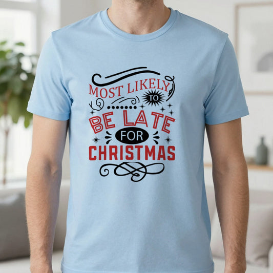 Most Likely to Be Late for Christmas T-Shirt in Light Blue, worn, our photo