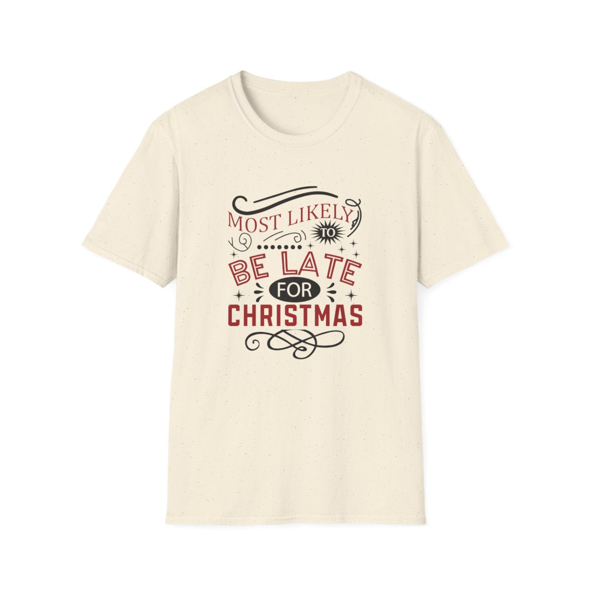Most Likely to Be Late for Christmas T-Shirt