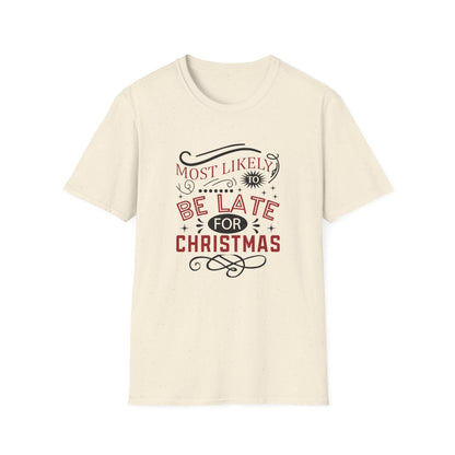 Most Likely to Be Late for Christmas T-Shirt