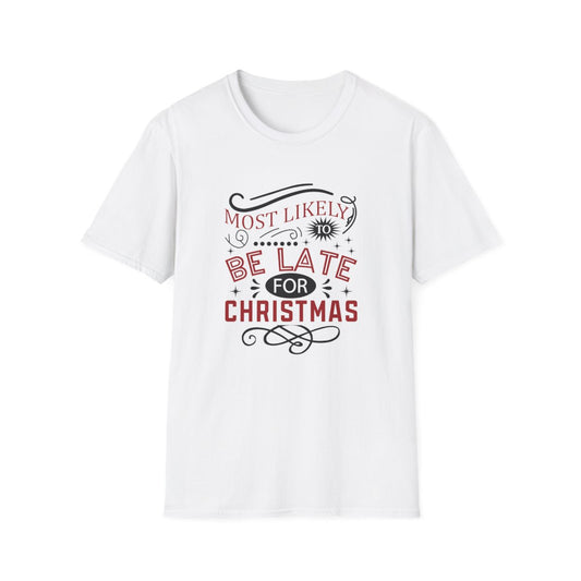 Most Likely to Be Late for Christmas T-Shirt - funny t-shirt by Cheeky Business