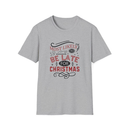 Most Likely to Be Late for Christmas T-Shirt