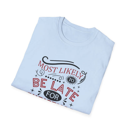 Most Likely to Be Late for Christmas T-Shirt