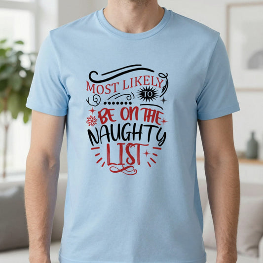 Most Likely to Be on the Naughty List Christmas T-Shirt in Light Blue, worn, our photo