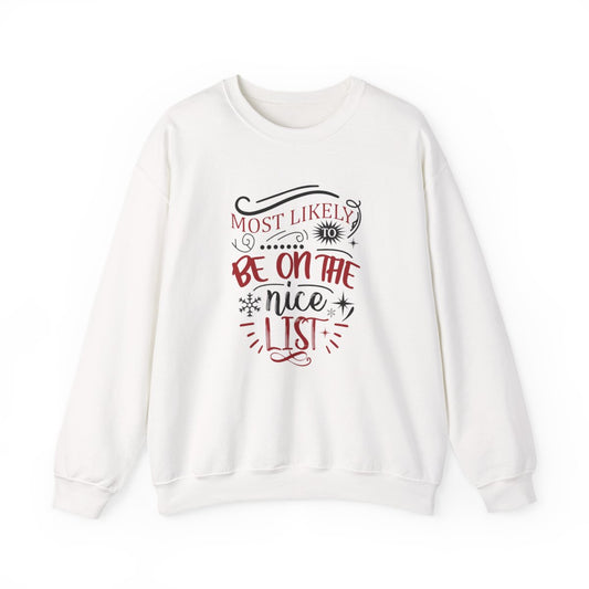 Most Likely to Be on the Nice List Christmas Sweatshirt - funny sweatshirt by Cheeky Business