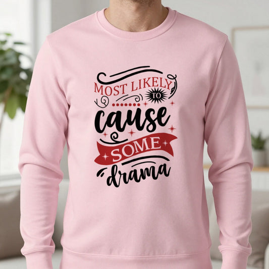 Most Likely to Cause Some Drama Christmas Sweatshirt in Light Pink, worn, our photo