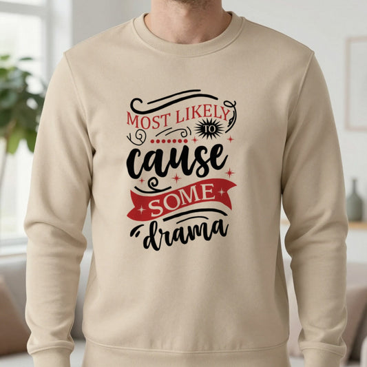 Most Likely to Cause Some Drama Christmas Sweatshirt in Sand, worn, our photo
