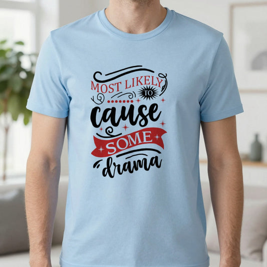 Most Likely to Cause Some Drama Christmas T-Shirt in Light Blue, worn, our photo