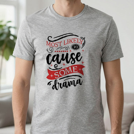 Most Likely to Cause Some Drama Christmas T-Shirt worn, lifestyle photo