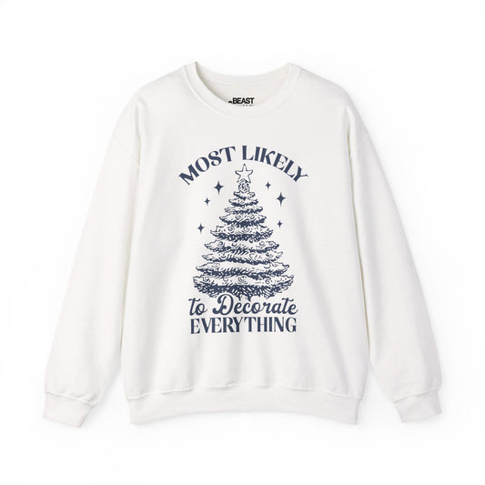 most likely to decorate everything christmas sweatshirt white sweatshirt Christmas gift idea