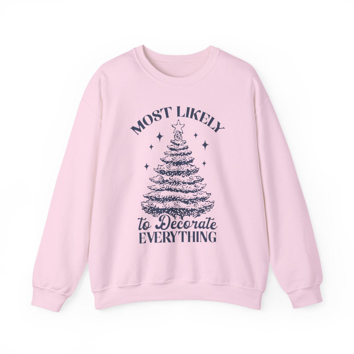 white sweatshirt with most likely to decorate everything holiday saying