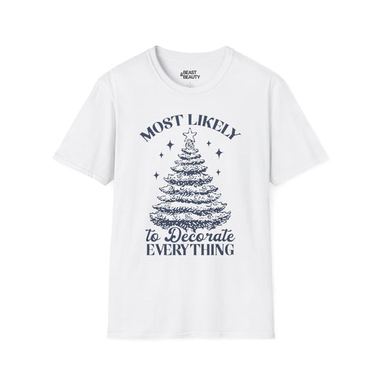 most likely to decorate everything christmas t-shirt white t-shirt Christmas gift idea