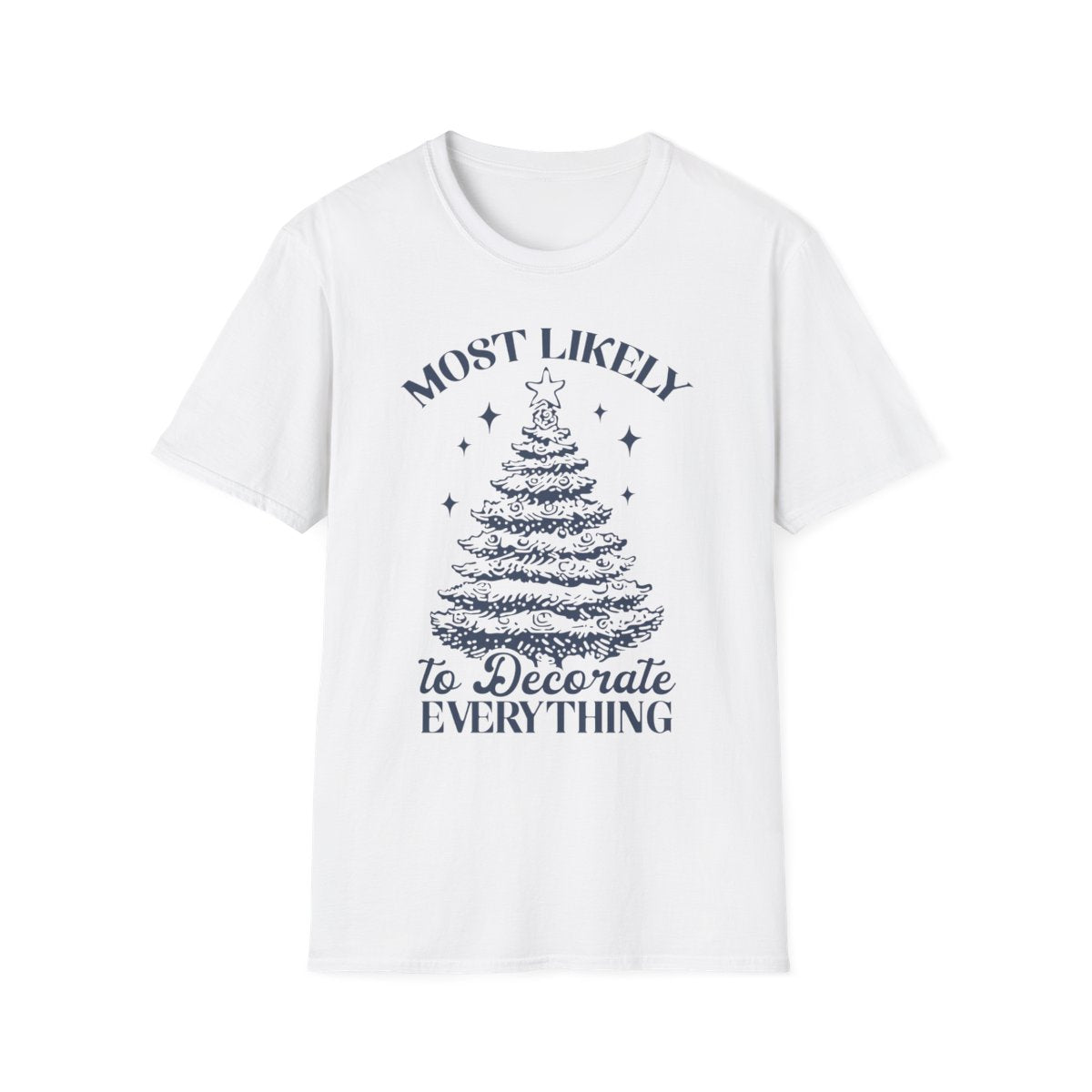 light blue t-shirt with most likely to decorate everything funny Christmas design