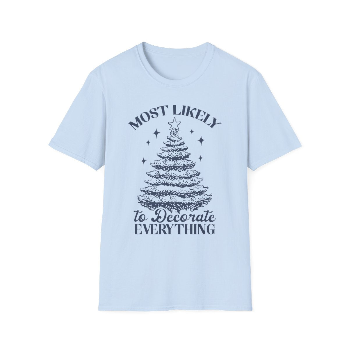 natural t-shirt with most likely to decorate everything holiday design for decoration lovers