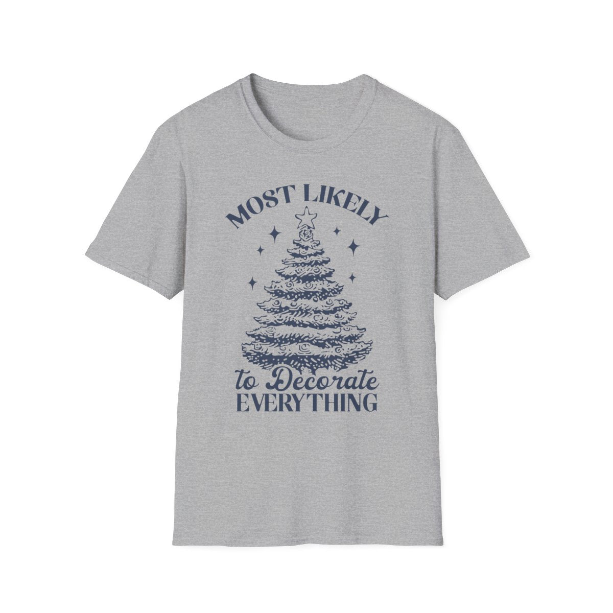 white t-shirt with most likely to decorate everything festive slogan