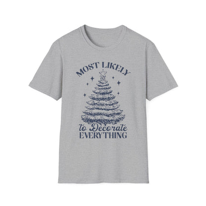 white t-shirt with most likely to decorate everything festive slogan