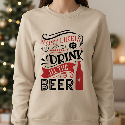 Most Likely to Drink All the Beer Christmas Sweatshirt worn, lifestyle photo