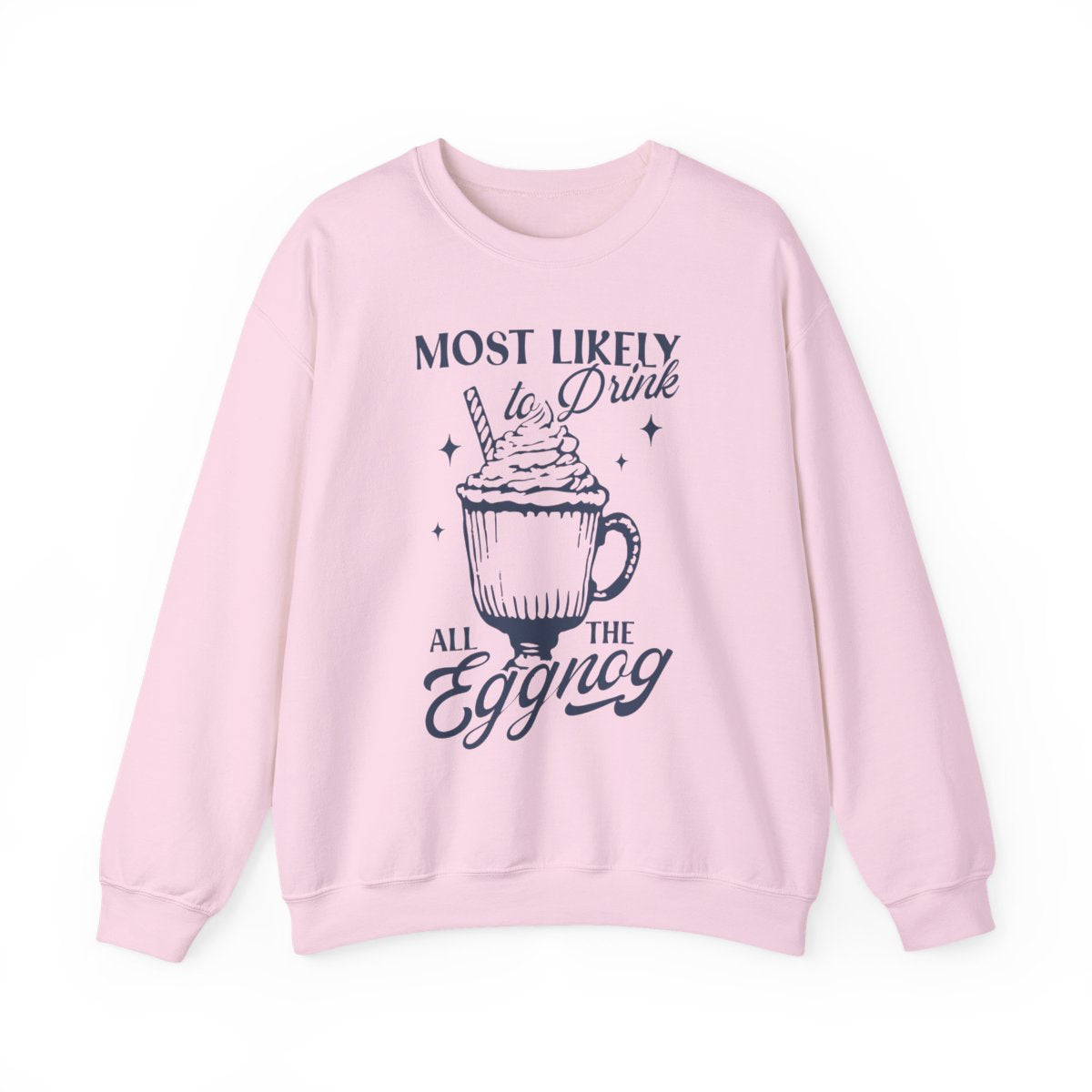 light pink sweatshirt with most likely to drink all the eggnog funny christmas design