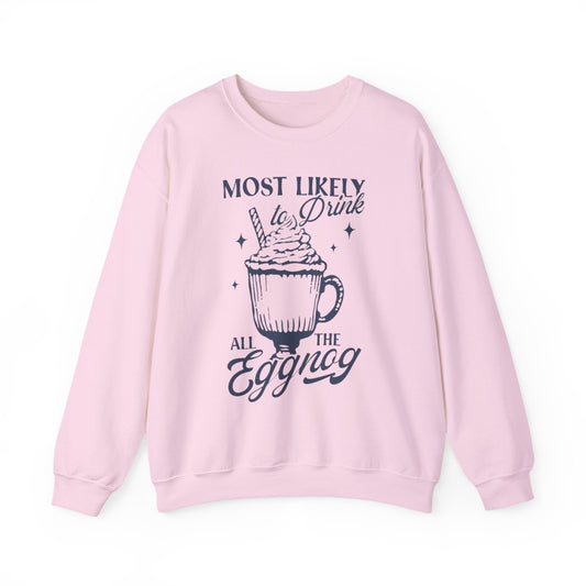 Most Likely To Drink All The Eggnog Christmas Sweatshirt - funny sweatshirt by Cheeky Business