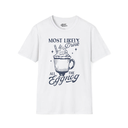 most likely to drink all the eggnog christmas t-shirt white t-shirt Christmas gift idea