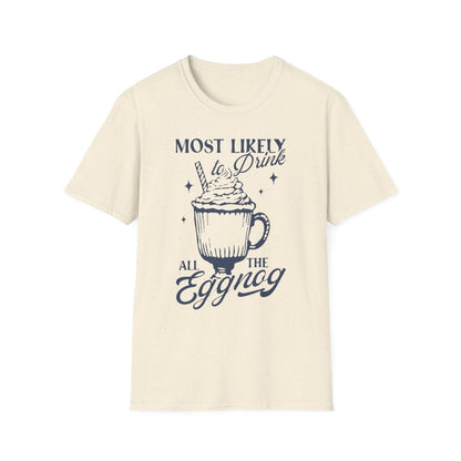 white t-shirt with most likely to drink all the eggnog funny christmas design