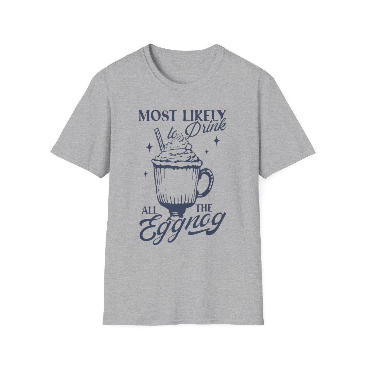 sport grey t-shirt with most likely to drink all the eggnog holiday slogan