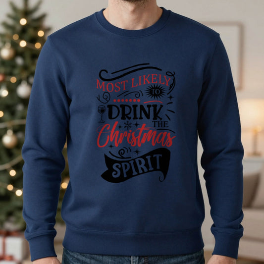 Most Likely to Drink the Christmas Spirit Sweatshirt worn, lifestyle photo