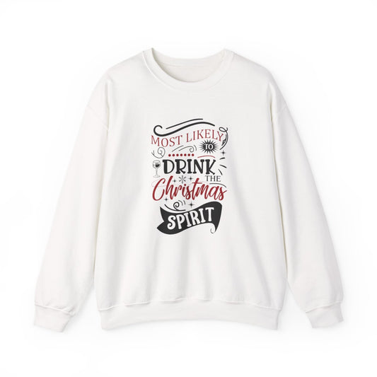 Most Likely to Drink the Christmas Spirit Sweatshirt - funny sweatshirt by Cheeky Business