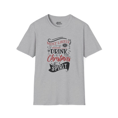 Most Likely to Drink the Christmas Spirit T-Shirt t-shirt product image 1 from Beast and Beauty