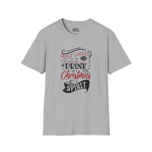 Most Likely to Drink the Christmas Spirit T-Shirt t-shirt product image 1 from Beast and Beauty