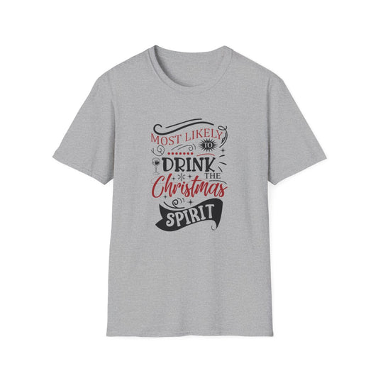 Most Likely to Drink the Christmas Spirit T-Shirt - funny t-shirt by Cheeky Business
