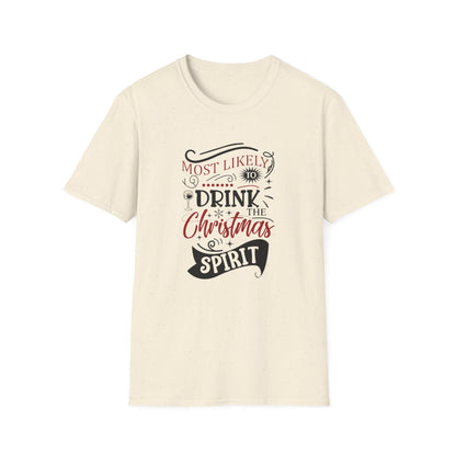 Most Likely to Drink the Christmas Spirit T-Shirt - funny t-shirt by Cheeky Business