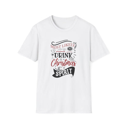 Most Likely to Drink the Christmas Spirit T-Shirt - funny t-shirt by Cheeky Business