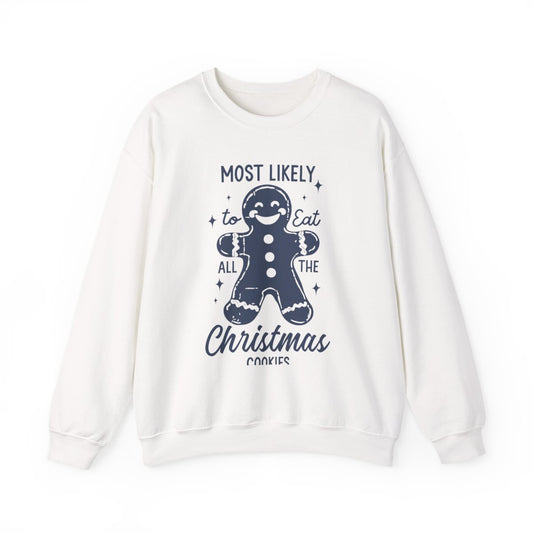 Most Likely To Eat All The Christmas Cookies Sweatshirt - funny sweatshirt by Cheeky Business