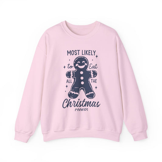 Most Likely To Eat All The Christmas Cookies Sweatshirt - funny sweatshirt by Cheeky Business