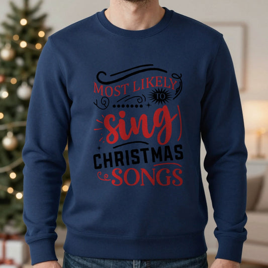 Most Likely to Sing Christmas Songs Sweatshirt worn, lifestyle photo