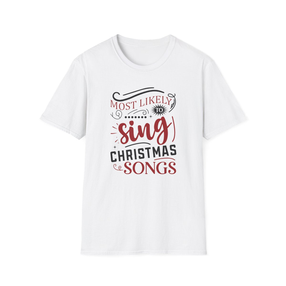 white t-shirt with most likely to sing christmas songs funny design